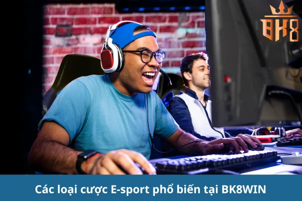 Cược E-sport với tỷ lệ cược hấp dẫn Tại BK8WIN: Nhận Ưu Đãi!