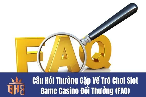 Trò Chơi Slot Game Casino Đổi Thưởng