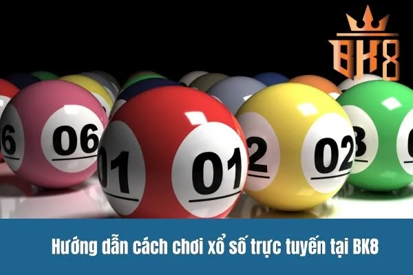 Chơi xổ số trực tuyến qua điện thoại tại BK8