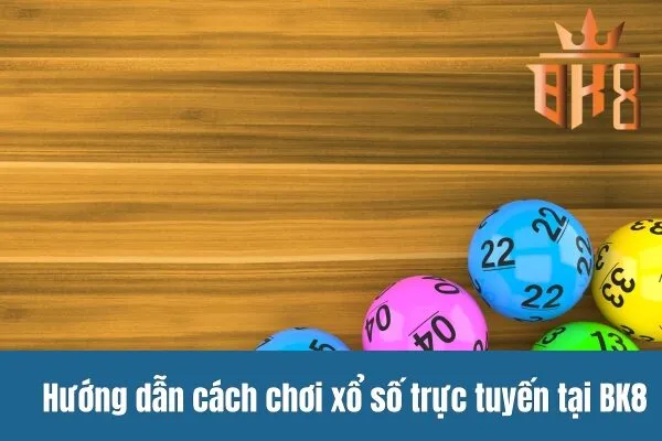 Hướng dẫn chơi xổ số trực tuyến tại BK8