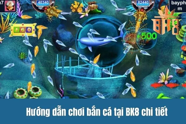 Hướng dẫn chơi bắn cá tại BK8 chi tiết
