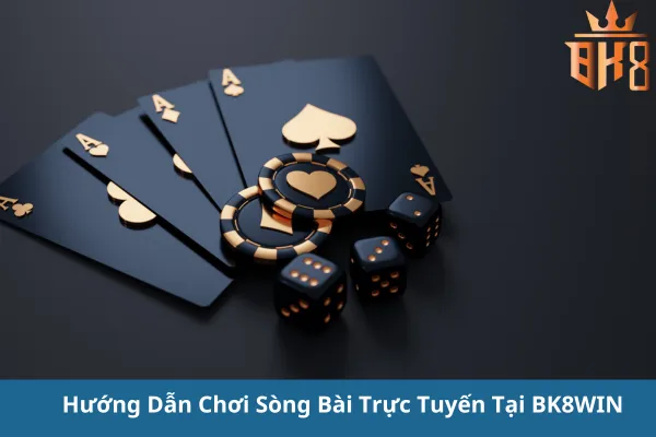 Chơi Sòng Bài Trực Tuyến Tại BK8WIN - Uy Tín & An Toàn Số 1
