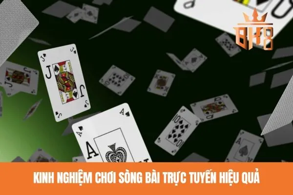 Kinh nghiệm chơi sòng bài trực tuyến hiệu quả