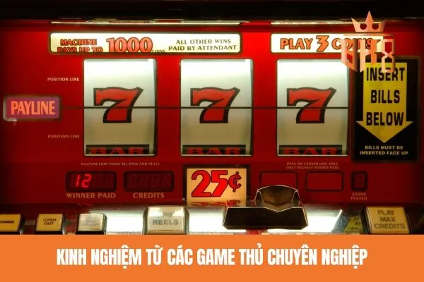 Kinh nghiệm từ các game thủ chuyên nghiệp