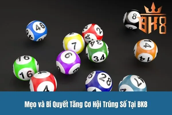 Trúng xổ số với tỷ lệ cao tại BK8