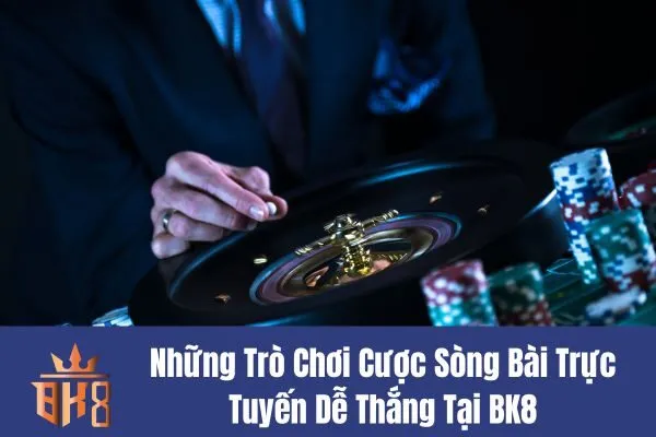 Cược Sòng Bài Trực Tuyến Dễ Thắng